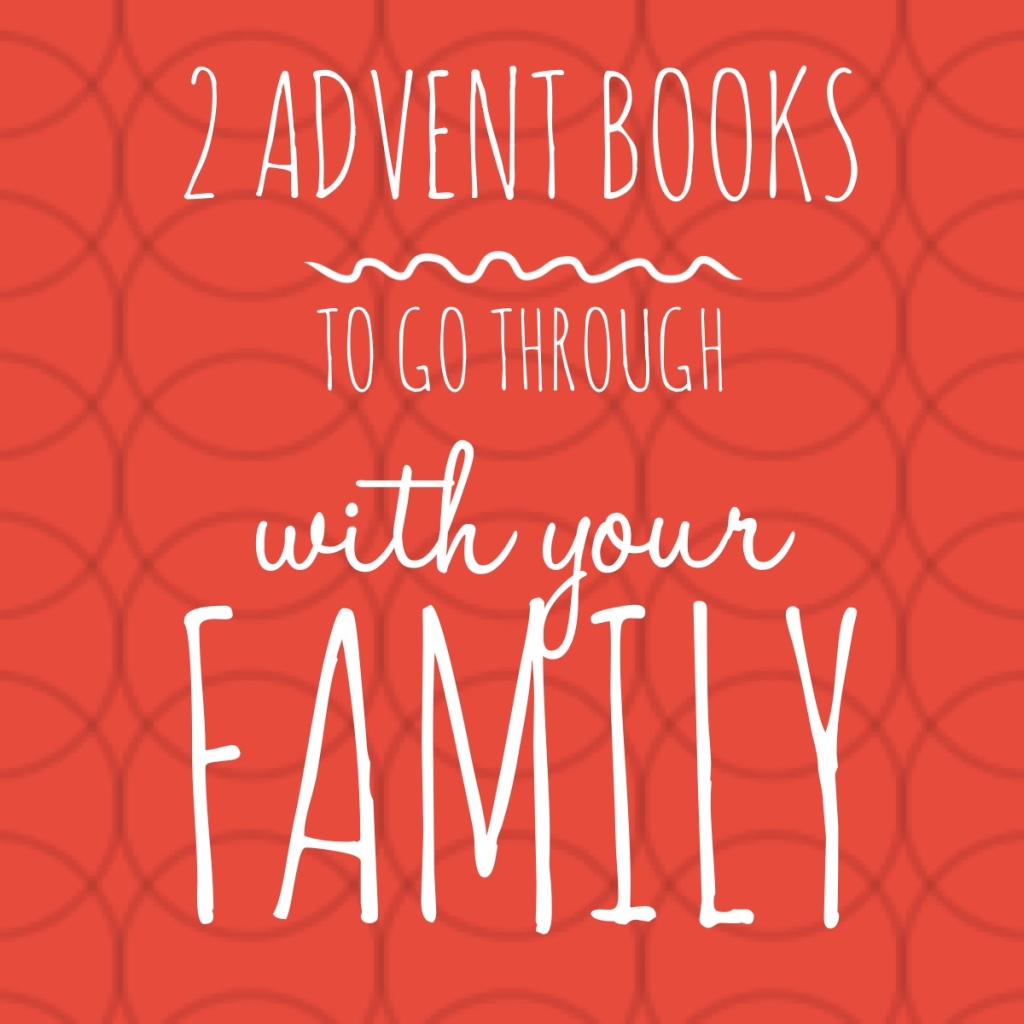 2 Advent Books to Go Through With Your Family