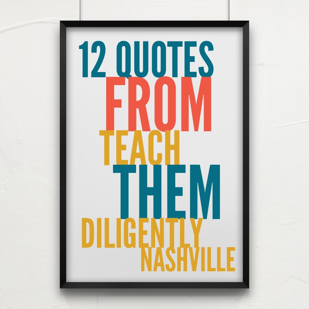 12 Quotes From Teach Them Diligently Nashville