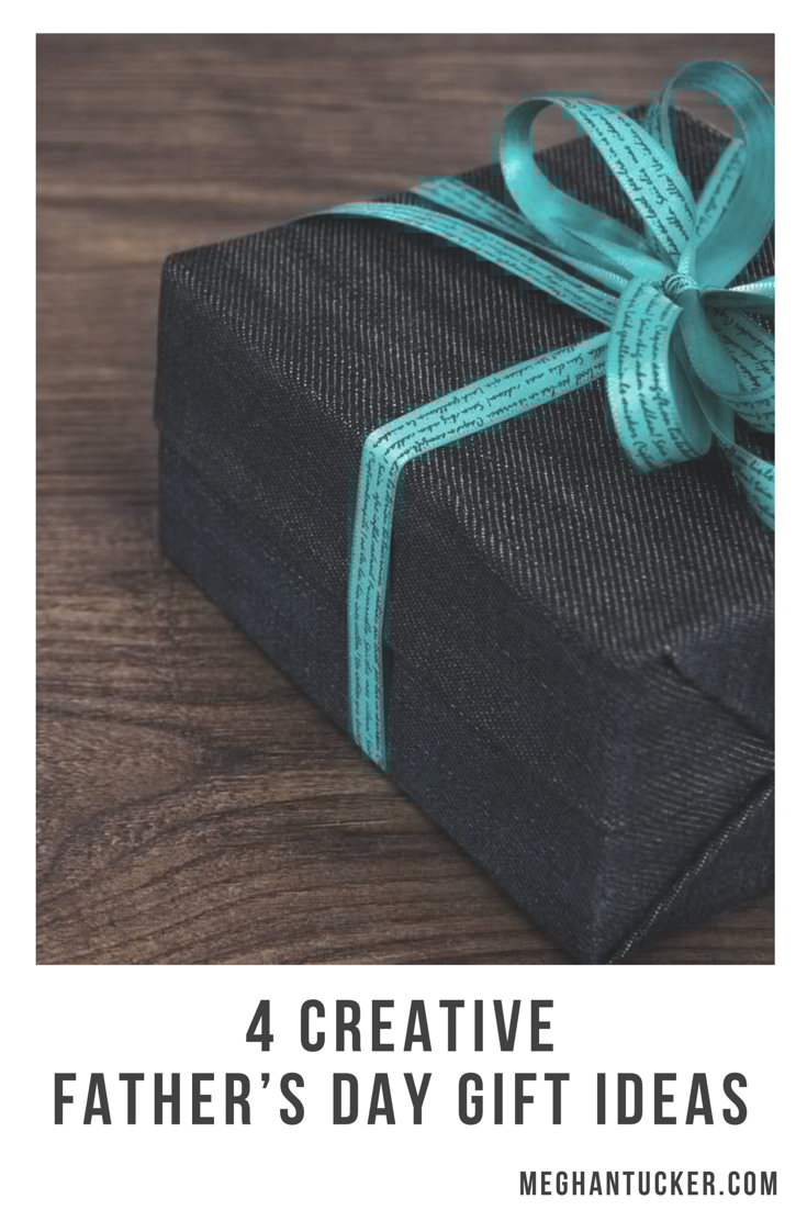 4 Creative Father’s Day Gift Ideas