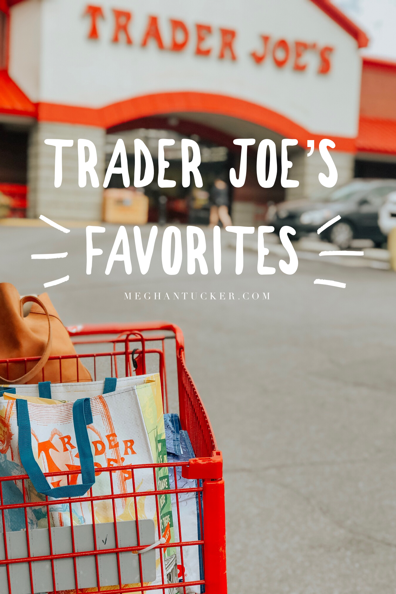 Our Trader Joe’s Favorites