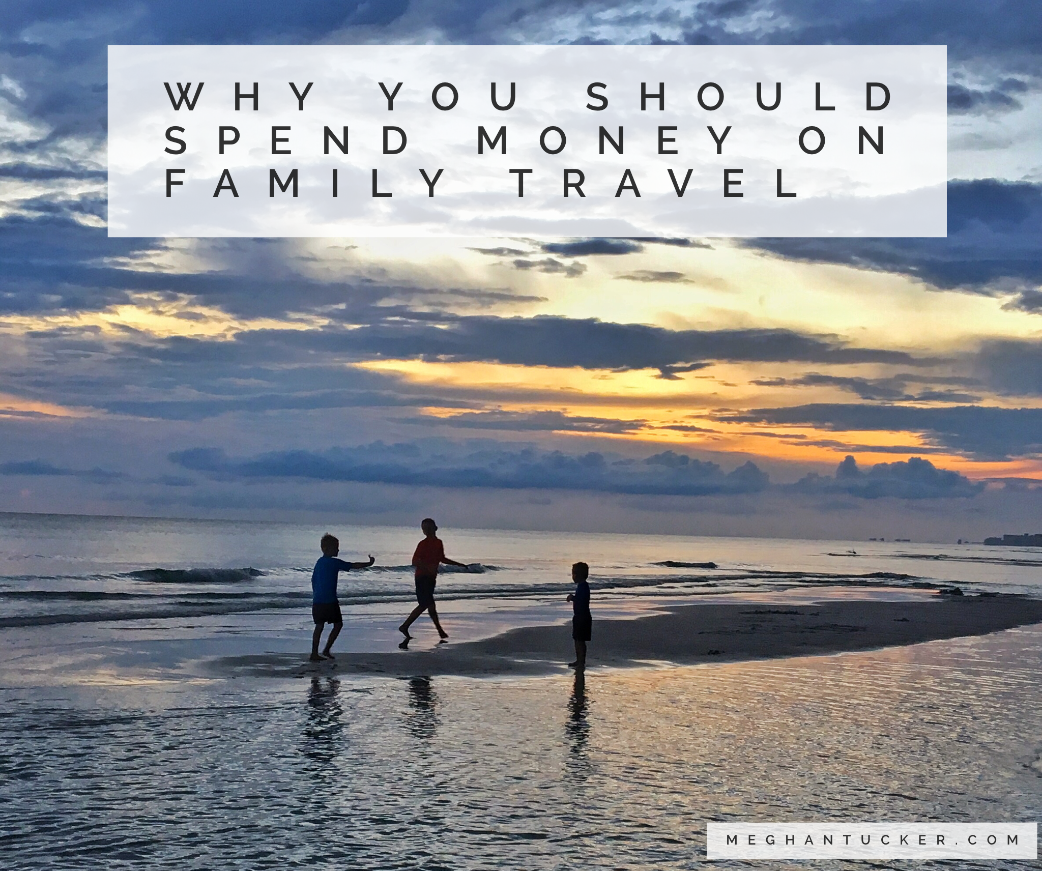 Why You Should Spend Money on Family Vacations