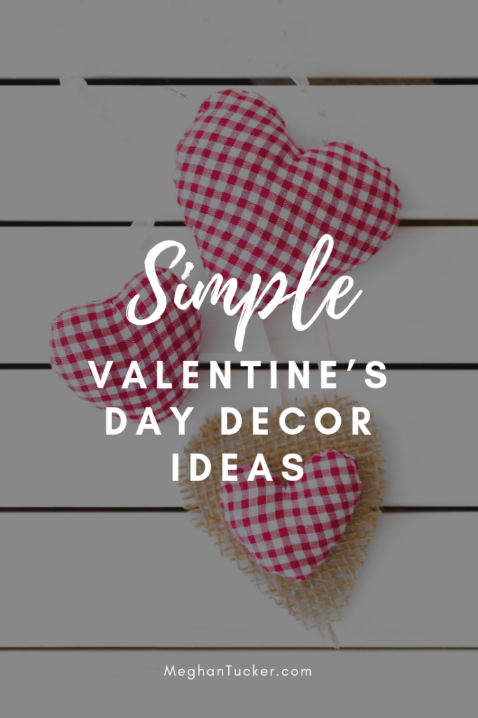 Simple Valentine’s Day Decor