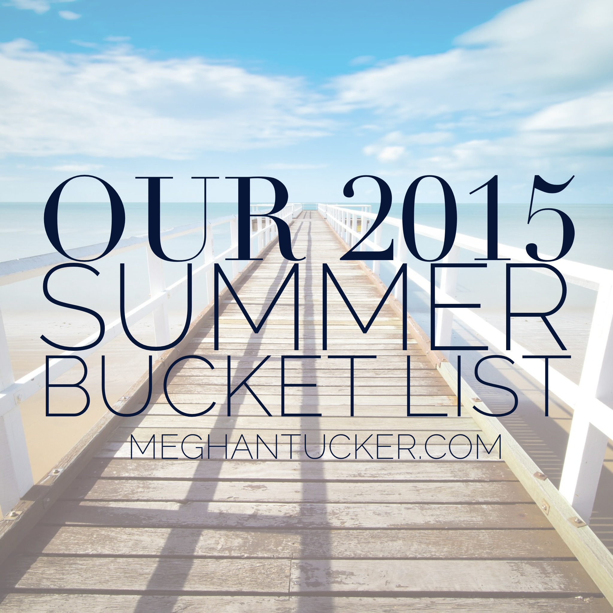 Our 2015 Summer Bucket List
