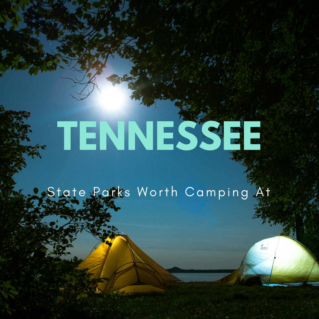 Tennessee State Parks Worth Camping At