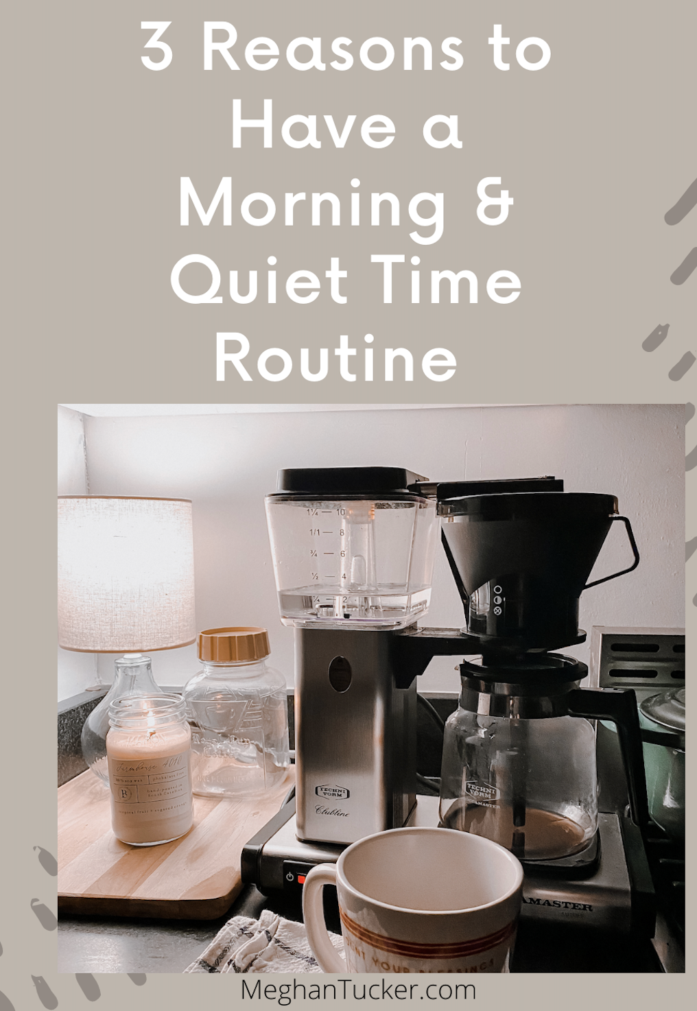 3 Reasons to Have a Morning + Quiet Time Routine