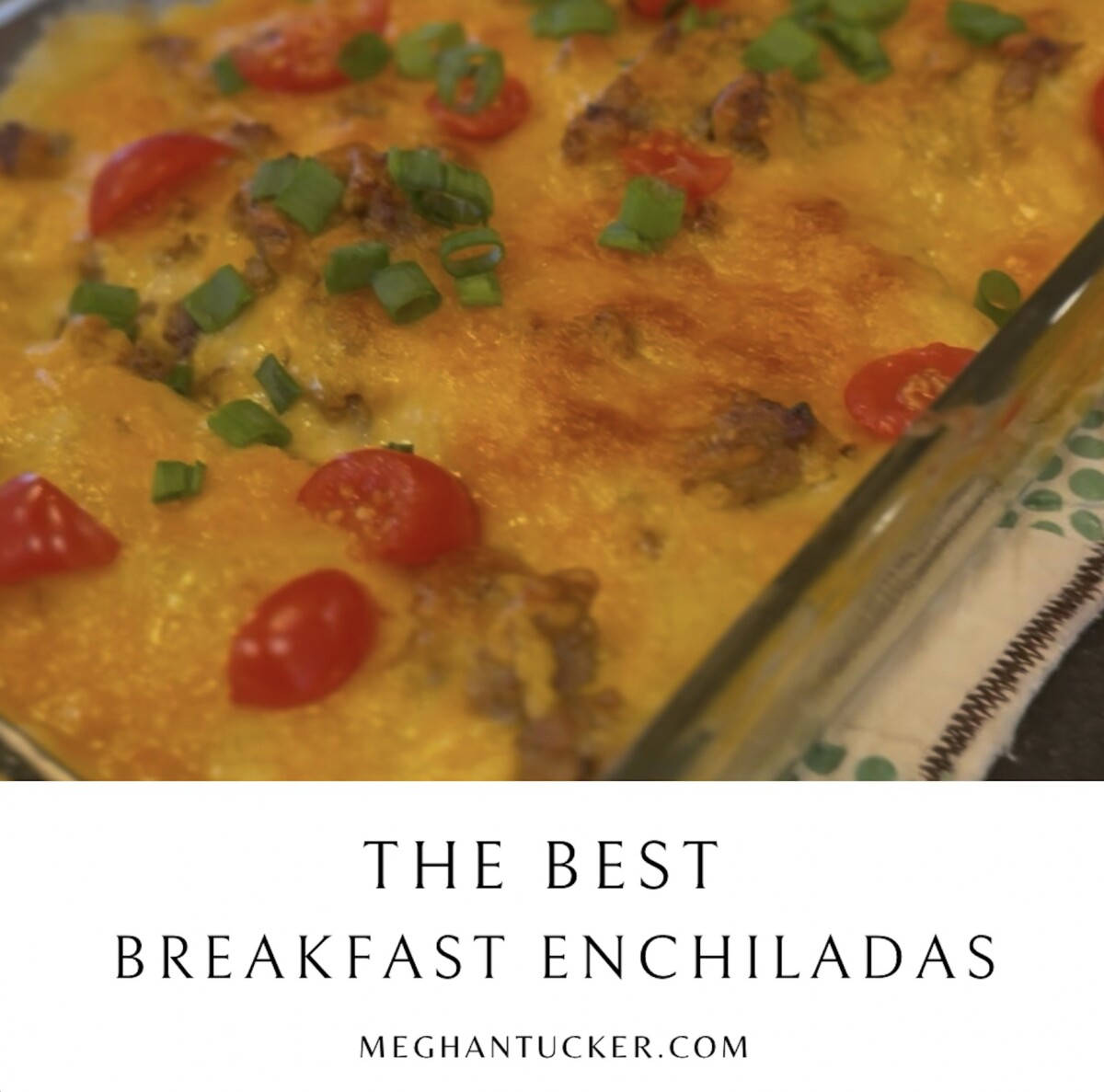 The BEST Breakfast Enchiladas