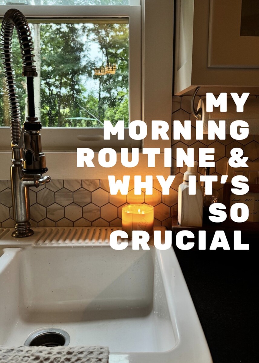 My Morning Routine & Why It’s So Crucial