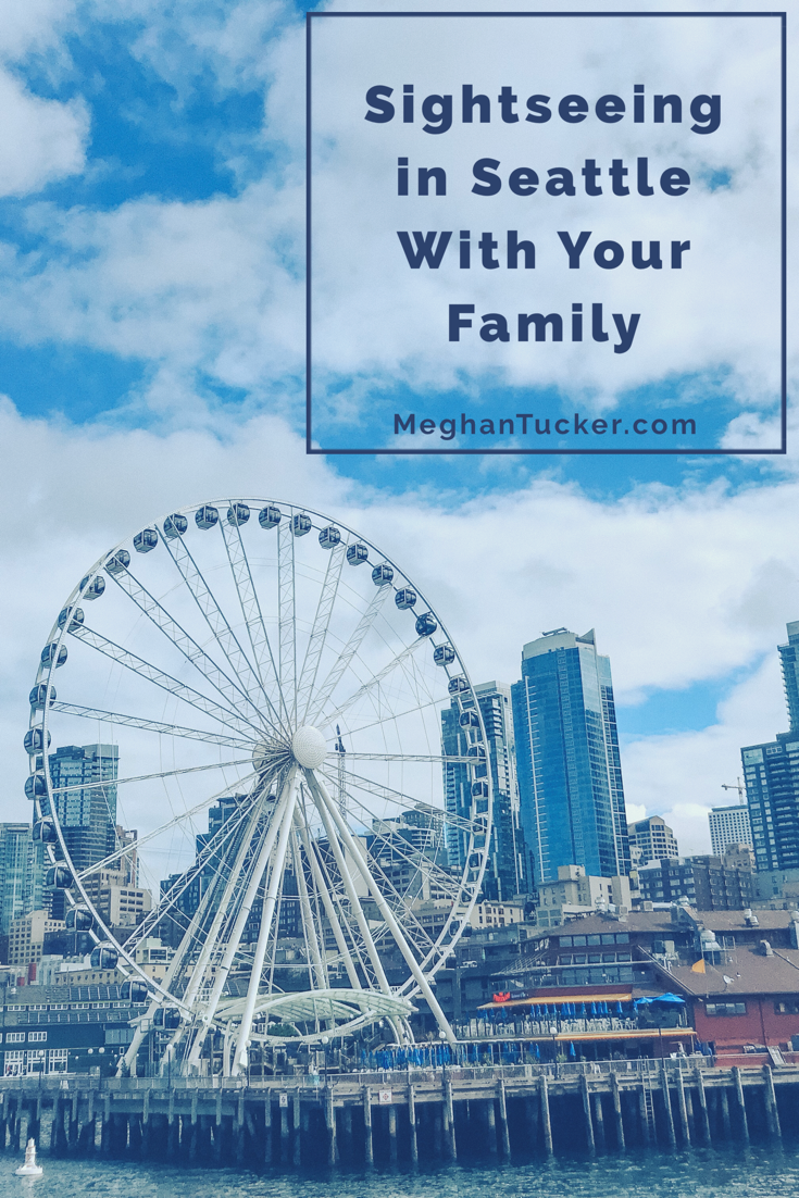 Sightseeing In Seattle With Your Family