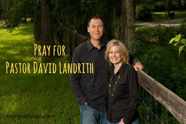 Pray For My Pastor, David Landrith {#prayfordavid}