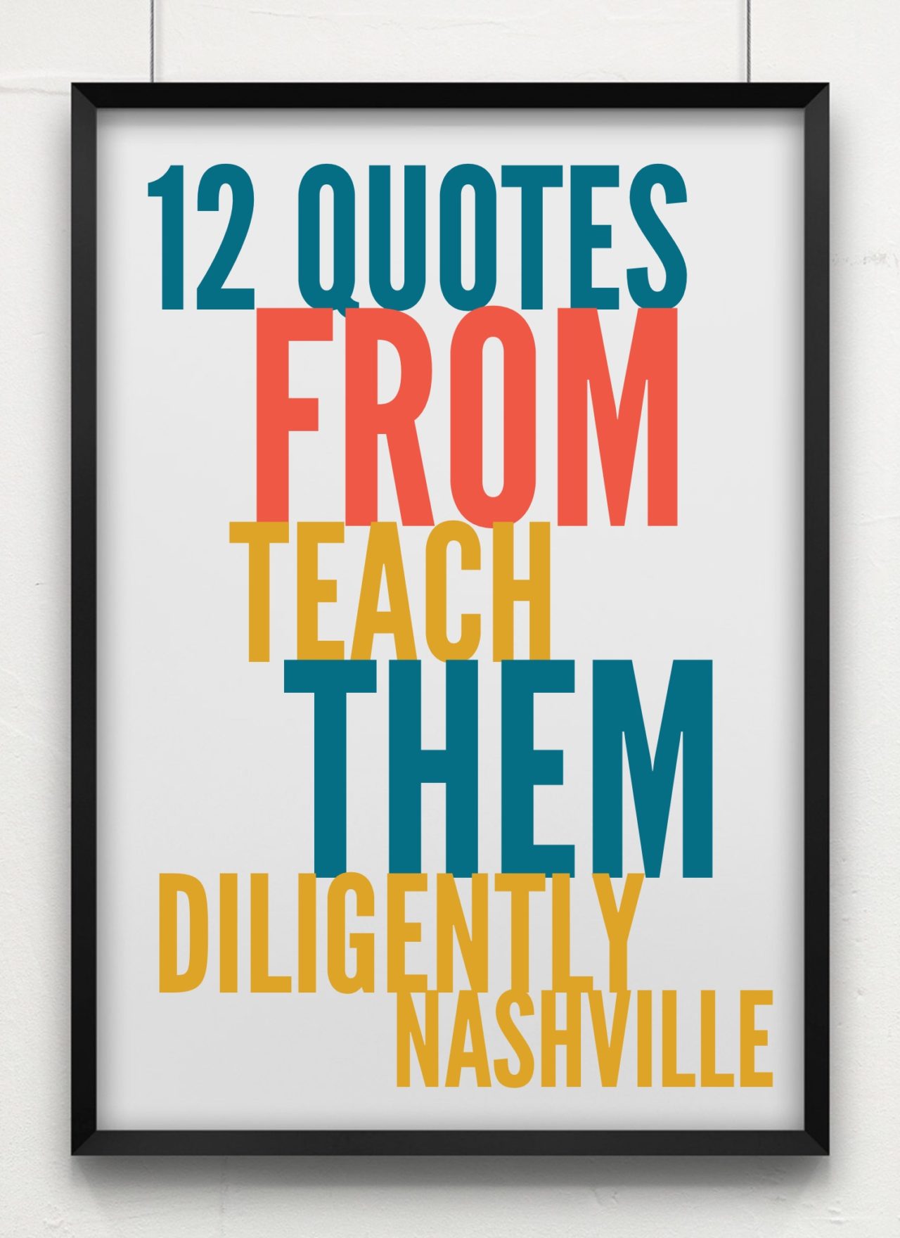 12 Quotes From Teach Them Diligently Nashville